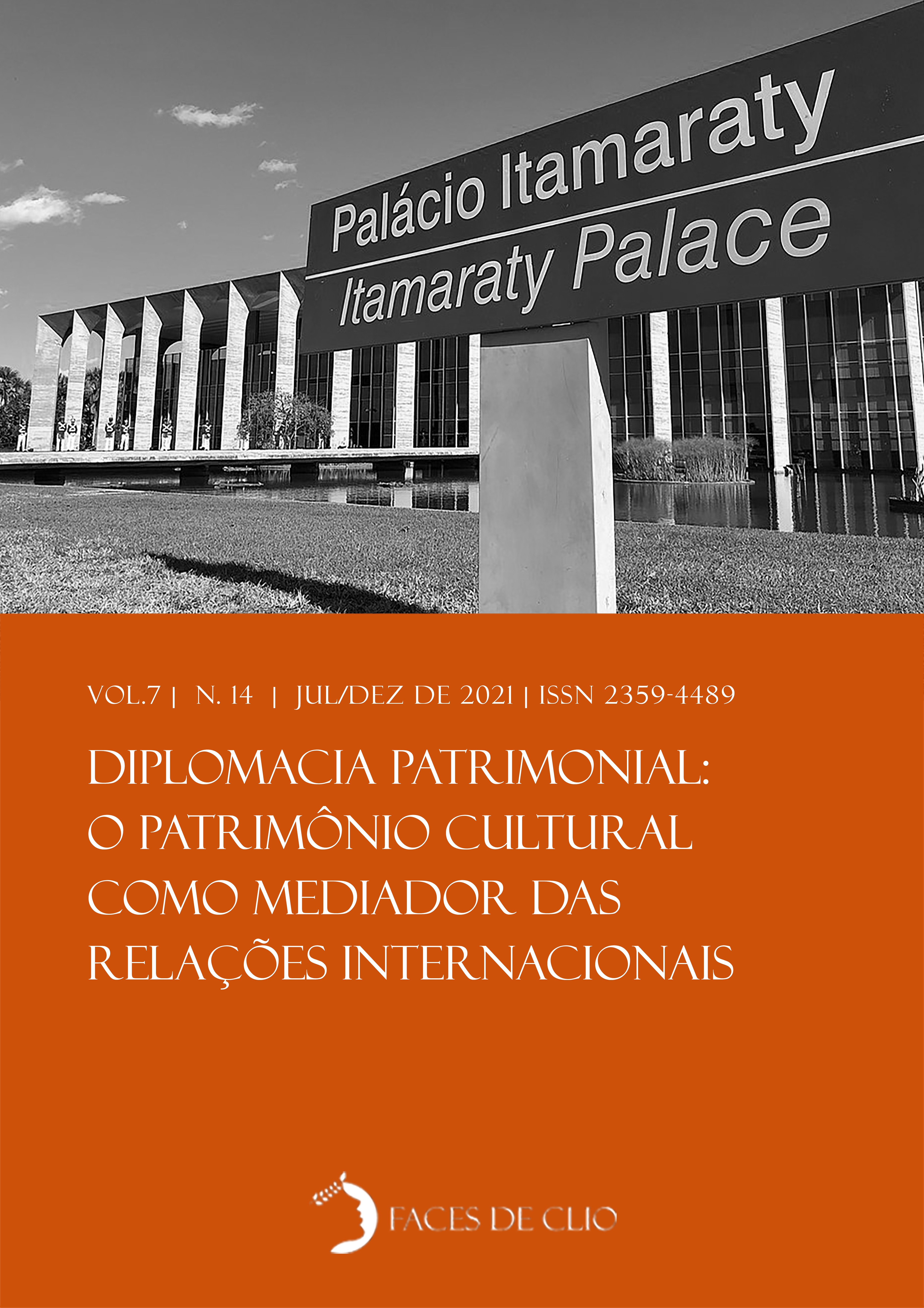 					Visualizar v. 7 n. 14 (2021): Diplomacia Patrimonial: o patrimônio como mediador das relações internacionais
				